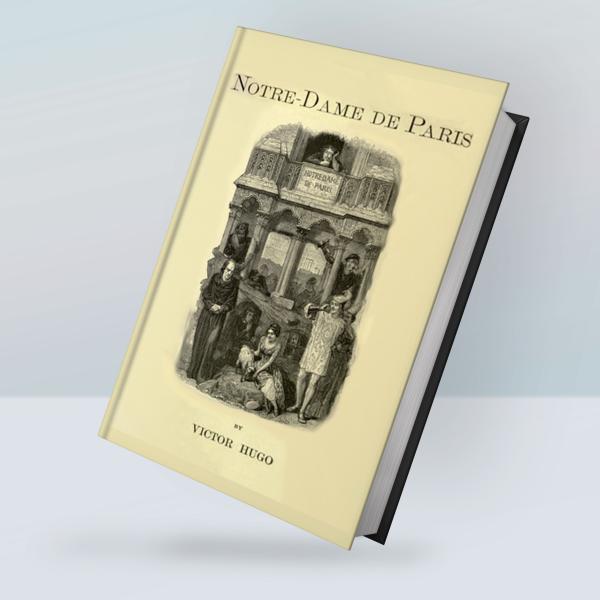 Notre-Dame de Paris by Victor Hugo